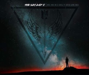 The Sky And I - We Were Only Dreaming in der Gruppe CD / Dans/Techno bei Bengans Skivbutik AB (3150139)