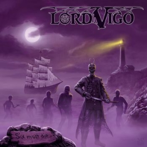 Lord Vigo - Six Must Die in der Gruppe CD bei Bengans Skivbutik AB (3199787)
