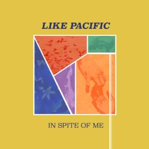 Like Pacific - In Spite Of Me in der Gruppe VINYL bei Bengans Skivbutik AB (3199830)
