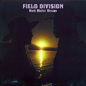 Field Division - Dark Matter Dreams in der Gruppe UNSERE TIPPS / Klassiska lablar / PIAS Recordings bei Bengans Skivbutik AB (3199878)