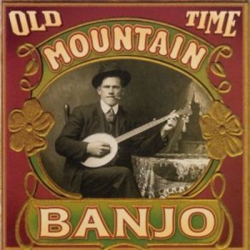 Various Artists - Old Time Mountain Banjo in der Gruppe CD / Bestseller bei Bengans Skivbutik AB (3205239)