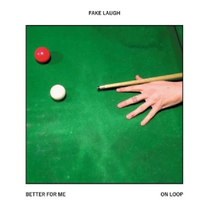 Fake Laugh - Better For Me / On Loop in der Gruppe VINYL bei Bengans Skivbutik AB (3205287)