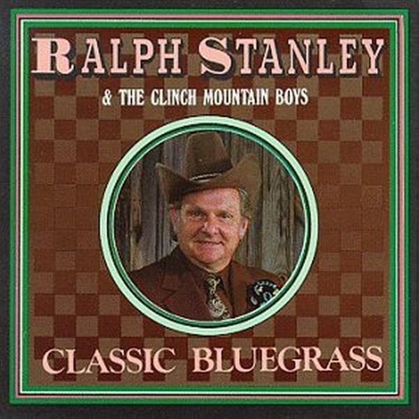 Ralph Stanley - Classic Bluegrass in der Gruppe CD / Bestseller bei Bengans Skivbutik AB (3205378)
