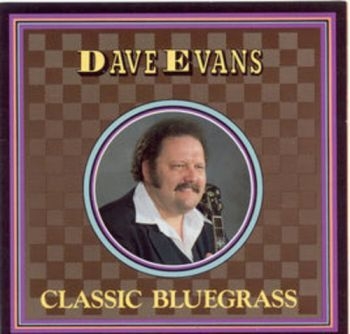 Evans Dave - Classic Bluegrass in der Gruppe CD / Country bei Bengans Skivbutik AB (3205385)