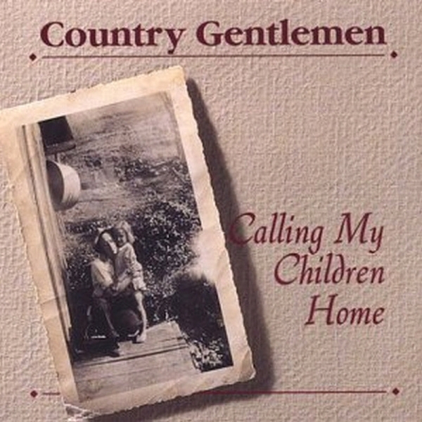 The Country Gentlemen - Calling My Children Home in der Gruppe CD / Bestseller bei Bengans Skivbutik AB (3205402)