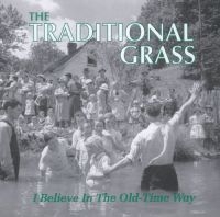Traditional Grass - I Believe In The Old-Time Way in der Gruppe CD bei Bengans Skivbutik AB (3205423)