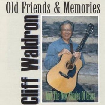 Waldron Cliff And New Shades Of Gra - Old Friends & Memories in der Gruppe CD / Bestseller bei Bengans Skivbutik AB (3205436)