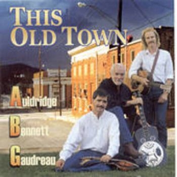 Auldridge Bennett And Gaudreau - This Old Town in der Gruppe CD / Bestseller bei Bengans Skivbutik AB (3205445)