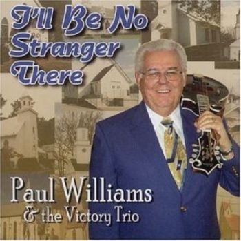 Williams Paul And Victory Trio - I'll Be No Stranger There in der Gruppe CD / Bestseller bei Bengans Skivbutik AB (3205475)