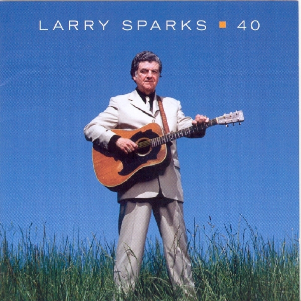 Larry Sparks - 40 in der Gruppe CD / Bestseller bei Bengans Skivbutik AB (3205477)