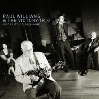 Williams Paul And The Victory Trio - Just A Little Closer Home in der Gruppe CD / Bestseller bei Bengans Skivbutik AB (3205501)