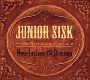 Sisk Junior And Ramblers Choice - Heartaches And Dreams in der Gruppe CD / Jazz/Blues bei Bengans Skivbutik AB (3205503)