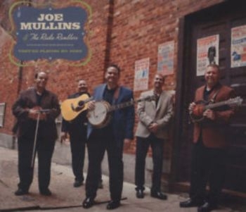 Mullins Joe And The Radio Ramble - They're Playing My Song in der Gruppe CD / Country bei Bengans Skivbutik AB (3205512)