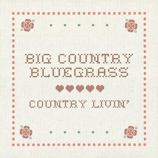 Big Country Bluegrass - Country Livin in der Gruppe CD / Bestseller bei Bengans Skivbutik AB (3205517)