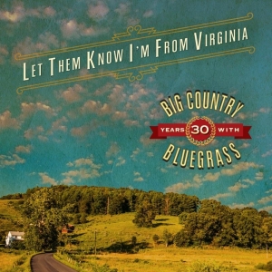 Big Country Bluegrass - Let Them Know I'm From Virginia in der Gruppe CD bei Bengans Skivbutik AB (3205519)