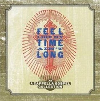 Various Artists - Feel Like My Time Ain't Long in der Gruppe CD / Bestseller bei Bengans Skivbutik AB (3205527)