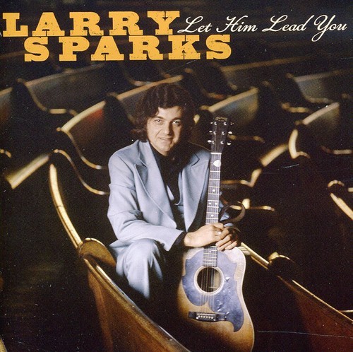 Larry Sparks - Let Him Lead You in der Gruppe CD / Country bei Bengans Skivbutik AB (3205547)