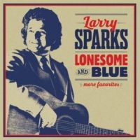 Larry Sparks - Lonesome And Blue in der Gruppe CD / Bestseller bei Bengans Skivbutik AB (3205554)