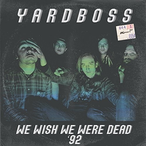 Yardboss - We Wish We Were Dead '92 in der Gruppe CD / Jazz/Blues bei Bengans Skivbutik AB (3205565)