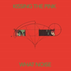 Kissing The Pink - What Noise: Special Edition in der Gruppe CD bei Bengans Skivbutik AB (3205641)