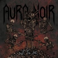 Aura Noir - Out To Die (Vinyl) in der Gruppe VINYL bei Bengans Skivbutik AB (3206246)