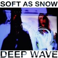 Soft As Snow - Deep Wave in der Gruppe VINYL bei Bengans Skivbutik AB (3206289)