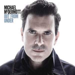 Mcdermott Michael - Out From Under in der Gruppe CD bei Bengans Skivbutik AB (3206305)