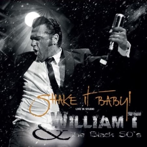 William T & The Black 50's - Shake It Baby! in der Gruppe CD bei Bengans Skivbutik AB (3207846)