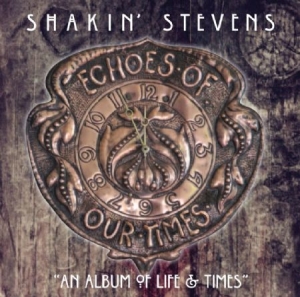 Shakin' Stevens - Echoes Of Our Time in der Gruppe CD bei Bengans Skivbutik AB (3207894)