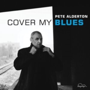 Alderton Pete - Cover My Blues in der Gruppe CD bei Bengans Skivbutik AB (3208074)