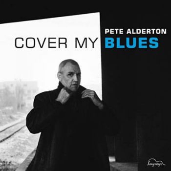 Alderton Pete - Cover My Blues in der Gruppe CD / Bestseller bei Bengans Skivbutik AB (3208074)