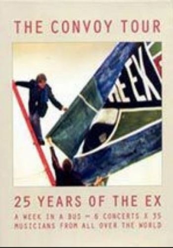 Ex - Convoy Tour (25 Years Of The Ex) in der Gruppe Musik-DVD & Bluray bei Bengans Skivbutik AB (3210052)