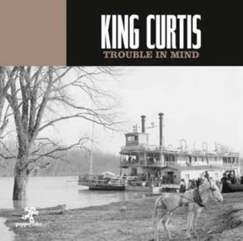 King Curtis - Trouble In Mind in der Gruppe CD / Bestseller bei Bengans Skivbutik AB (3210056)