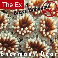 Ex And Brass Unbound - Enormous Door in der Gruppe VINYL bei Bengans Skivbutik AB (3210129)