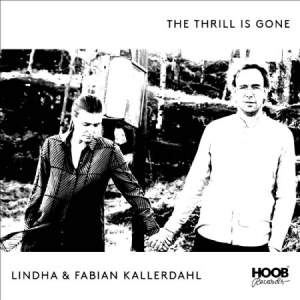 Kallerdahl Lindha & Fabian - Thrill Is Gone in der Gruppe CD bei Bengans Skivbutik AB (3210253)
