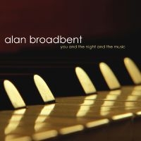Broadbent Alan - You And The Night And The Music in der Gruppe CD bei Bengans Skivbutik AB (3213296)