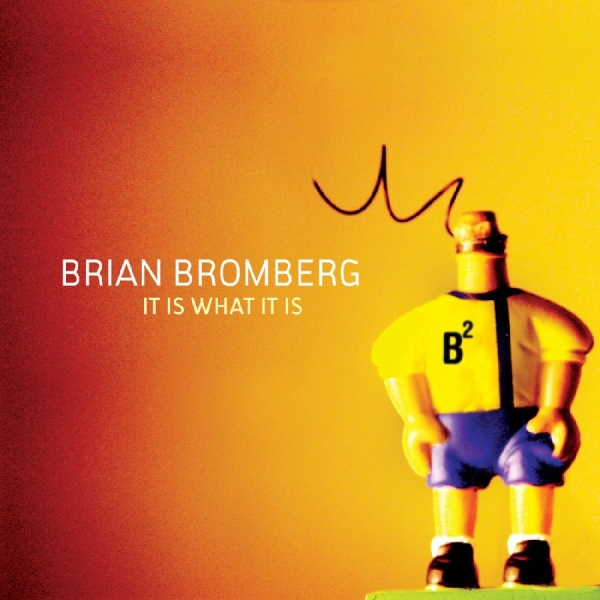 Bromberg Brian - It Is What It Is in der Gruppe CD bei Bengans Skivbutik AB (3213305)