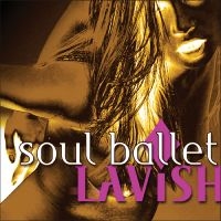 Soul Ballet - Lavish in der Gruppe CD bei Bengans Skivbutik AB (3213335)