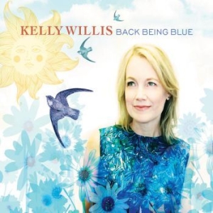 Kelly Willis - Back Being Blue in der Gruppe CD bei Bengans Skivbutik AB (3213833)