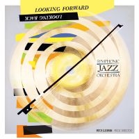 Symphonic Jazz Orchestra - Looking Forward, Looking Back in der Gruppe CD / Jazz bei Bengans Skivbutik AB (3213931)