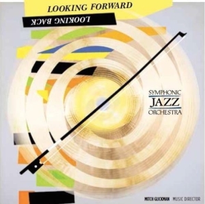 Symphonic Jazz Orchestra - Looking Forward, Looking Back in der Gruppe CD bei Bengans Skivbutik AB (3213931)