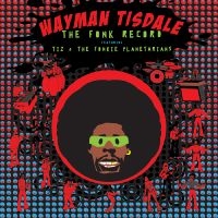 Tisdale Wayman - The Fonk Record Feat. Tiz & The Fon in der Gruppe CD bei Bengans Skivbutik AB (3213975)