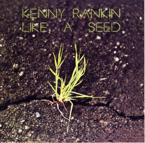 Rankin Kenny - Like A Seed in der Gruppe CD bei Bengans Skivbutik AB (3213991)