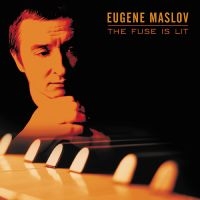 Maslov Eugene - The Fuse Is Lit in der Gruppe CD bei Bengans Skivbutik AB (3215682)