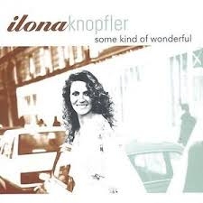 Knopfler Ilona - Some Kind Of Wonderful in der Gruppe CD / Jazz bei Bengans Skivbutik AB (3215686)