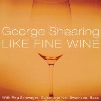 Shearing George - Like Fine Wine in der Gruppe CD bei Bengans Skivbutik AB (3215688)