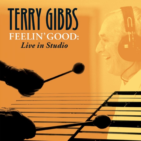 Gibbs Terry - Feelin' Good: Live In Studio in der Gruppe CD / Jazz bei Bengans Skivbutik AB (3215694)