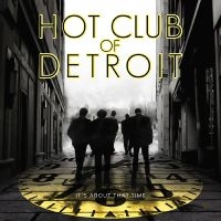 Hot Club Of Detroit - It's About That Time in der Gruppe CD / Jazz bei Bengans Skivbutik AB (3215714)