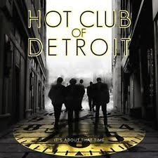 Hot Club Of Detroit - It's About That Time in der Gruppe CD bei Bengans Skivbutik AB (3215714)