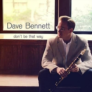 Bennett Dave - Don't Be That Way in der Gruppe CD bei Bengans Skivbutik AB (3215730)